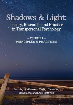 Shadows & Light - Volume 1 (Principles & Practices): Teoria, badania i praktyka w psychologii transpersonalnej