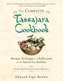 Kompletna książka kucharska Tassajara: Przepisy, techniki i refleksje ze słynnej kuchni Zen - The Complete Tassajara Cookbook: Recipes, Techniques, and Reflections from the Famed Zen Kitchen