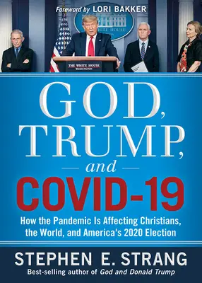 Bóg, Trump i Covid-19: Jak pandemia wpływa na chrześcijan, świat i wybory w Ameryce w 2020 r. - God, Trump, and Covid-19: How the Pandemic Is Affecting Christians, the World, and America's 2020 Election