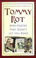 Tommy Rot - Poezja I wojny światowej, której nie pozwolili ci czytać - Tommy Rot - WWI Poetry They Didn't Let You Read