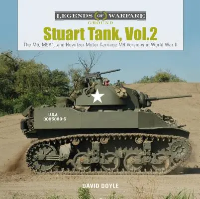 Czołg Stuart, tom 2: Wersje M5, M5A1 i haubica motorowa M8 w II wojnie światowej - Stuart Tank, Vol. 2: The M5, M5A1, and Howitzer Motor Carriage M8 Versions in World War II