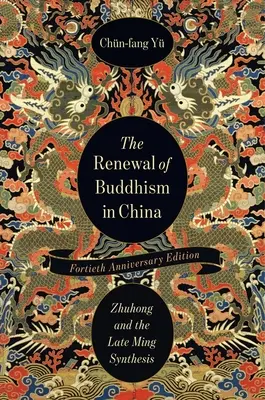 Odnowienie buddyzmu w Chinach: Zhuhong i późna synteza Ming - The Renewal of Buddhism in China: Zhuhong and the Late Ming Synthesis