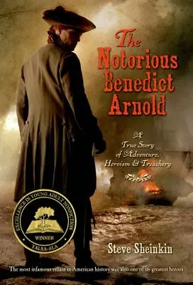 Osławiony Benedict Arnold: Prawdziwa historia przygody, bohaterstwa i zdrady - The Notorious Benedict Arnold: A True Story of Adventure, Heroism & Treachery