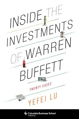 Wewnątrz inwestycji Warrena Buffetta: Dwadzieścia przypadków - Inside the Investments of Warren Buffett: Twenty Cases