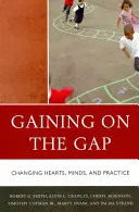 Gaining on the Gap: Zmiana serc, umysłów i praktyki - Gaining on the Gap: Changing Hearts, Minds, and Practice