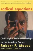 Radykalne równania: Prawa obywatelskie od Mississippi do Projektu Algebra - Radical Equations: Civil Rights from Mississippi to the Algebra Project