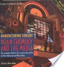 Manufacturing Consent: Noam Chomsky and the Media: Książka towarzysząca nagradzanemu filmowi Petera Wintonicka i Marka Achbara - Manufacturing Consent: Noam Chomsky and the Media: The Companion Book to the Award-Winning Film by Peter Wintonick and Mark Achbar