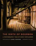 Narodziny burbona: Fotograficzna wycieczka po wczesnych destylarniach - The Birth of Bourbon: A Photographic Tour of Early Distilleries