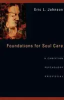 Podstawy opieki nad duszą: Propozycja psychologii chrześcijańskiej - Foundations for Soul Care: A Christian Psychology Proposal