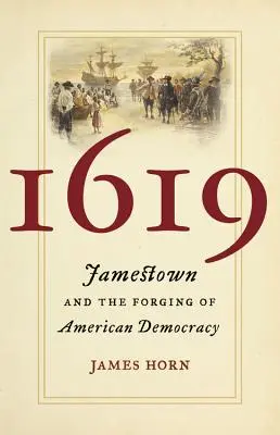 1619: Jamestown i wykuwanie amerykańskiej demokracji - 1619: Jamestown and the Forging of American Democracy