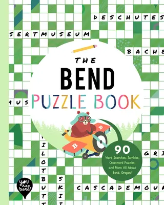 The Bend Puzzle Book: 90 Word Searches, Jumbles, Crossword Puzzles, and More Wszystko o Bend w stanie Oregon! - The Bend Puzzle Book: 90 Word Searches, Jumbles, Crossword Puzzles, and More All about Bend, Oregon!