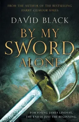 By My Sword Alone: Porywająca historyczna przygoda pełna romansu i niebezpieczeństw - By My Sword Alone: A thrilling historical adventure full of romance and danger