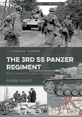 3 Pułk Pancerny SS: 3 Dywizja Pancerna SS Totenkopf - The 3rd SS Panzer Regiment: 3rd SS Panzer Division Totenkopf