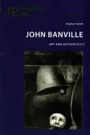 John Banville; Sztuka i autentyczność - John Banville; Art and Authenticity