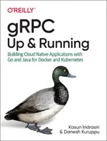 Grpc: Up and Running: Tworzenie natywnych aplikacji w chmurze z Go i Java dla Docker i Kubernetes - Grpc: Up and Running: Building Cloud Native Applications with Go and Java for Docker and Kubernetes