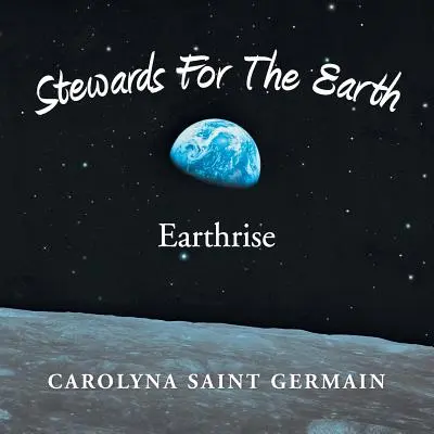 Stewards for the Earth: Wschód Ziemi - Stewards for the Earth: Earthrise