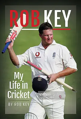 Rob Key: Moje życie w krykiecie - Rob Key: My Life in Cricket