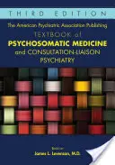 Podręcznik medycyny psychosomatycznej i psychiatrii konsultacyjno-łącznikowej wydany przez Amerykańskie Towarzystwo Psychiatryczne - The American Psychiatric Association Publishing Textbook of Psychosomatic Medicine and Consultation-Liaison Psychiatry