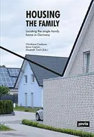 Mieszkanie dla rodziny: Lokalizacja domu jednorodzinnego w Niemczech - Housing the Family: Locating the Single-Family Home in Germany