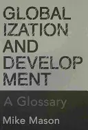 Globalizacja i rozwój - słownik pojęć - Globalization and Development - A Glossary