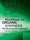 Zeszyt ćwiczeń do syntezy organicznej: The Disconnection Approach - Workbook for Organic Synthesis: The Disconnection Approach