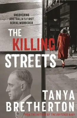 The Killing Streets: Odkrywanie pierwszego seryjnego mordercy w Australii - The Killing Streets: Uncovering Australia's First Serial Murderer