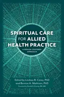 Opieka duchowa dla pracowników służby zdrowia: Podejście skoncentrowane na osobie - Spiritual Care for Allied Health Practice: A Person-Centered Approach