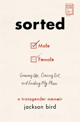 Posortowane: Dorastanie, coming out i znalezienie swojego miejsca: Pamiętnik transpłciowy - Sorted: Growing Up, Coming Out, and Finding My Place: A Transgender Memoir