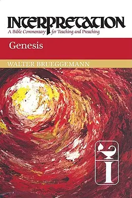 Księga Rodzaju: Interpretacja: Komentarz biblijny dla nauczycieli i kaznodziejów - Genesis: Interpretation: A Bible Commentary for Teaching and Preaching