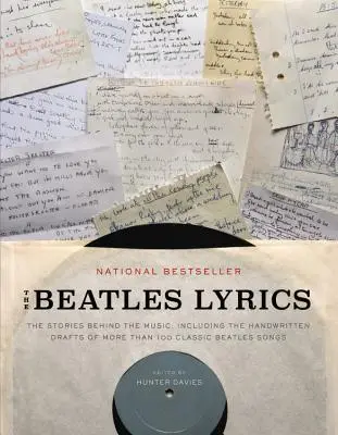 The Beatles Lyrics: Historie kryjące się za muzyką, w tym odręczne szkice ponad 100 klasycznych piosenek Beatlesów - The Beatles Lyrics: The Stories Behind the Music, Including the Handwritten Drafts of More Than 100 Classic Beatles Songs