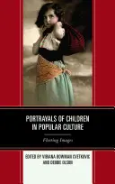 Portrety dzieci w kulturze popularnej: Ulotne obrazy - Portrayals of Children in Popular Culture: Fleeting Images