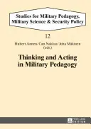 Myślenie i działanie w pedagogice wojskowej - Thinking and Acting in Military Pedagogy