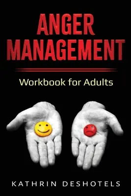 Zarządzanie gniewem: Zeszyt ćwiczeń dla dorosłych - Anger Management: Workbook for Adults