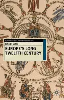 Długi dwunasty wiek w Europie: Porządek, niepokój i adaptacja, 1095-1229 - Europe's Long Twelfth Century: Order, Anxiety and Adaptation, 1095-1229