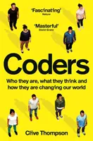 Koderzy - kim są, co myślą i jak zmieniają nasz świat - Coders - Who They Are, What They Think and How They Are Changing Our World