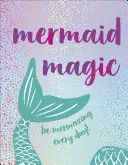 Magia syren: Bądź niesamowita każdego dnia! - Mermaid Magic: Be Mermazing Every Day!