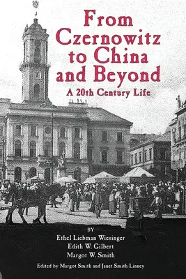 Od Czernowitz do Chin i dalej: Życie w XX wieku - From Czernowitz to China and Beyond: A 20th Century Life