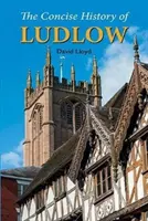 Zwięzła historia Ludlow - Concise History of Ludlow