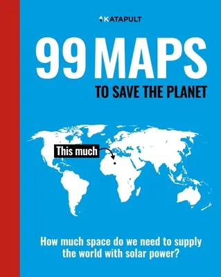 99 Maps to Save the Planet: Z wprowadzeniem Chrisa Packhama - 99 Maps to Save the Planet: With an Introduction by Chris Packham