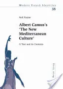 „Nowa kultura śródziemnomorska” Alberta Camusa: Tekst i jego konteksty - Albert Camus's 'The New Mediterranean Culture': A Text and Its Contexts