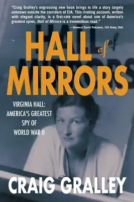 Hall of Mirrors: Virginia Hall: Najlepszy amerykański szpieg II wojny światowej - Hall of Mirrors: Virginia Hall: America's Greatest Spy of WWII