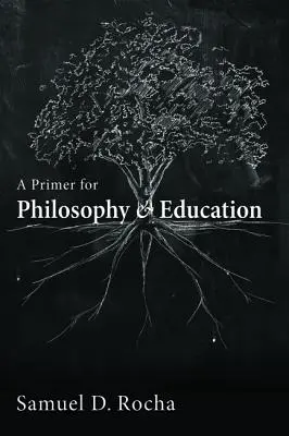 Elementarz filozofii i edukacji - A Primer for Philosophy and Education