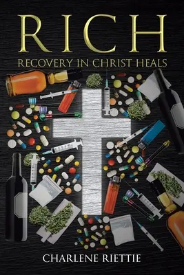 Bogactwo: uzdrowienie w Chrystusie - Rich: Recovery in Christ Heals