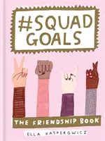 Cele #Squad - Księga przyjaźni - #Squad Goals - The Friendship Book