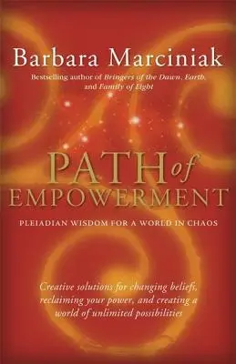 Path of Empowerment: Nowa plejadiańska mądrość dla świata pogrążonego w chaosie - Path of Empowerment: New Pleiadian Wisdom for a World in Chaos