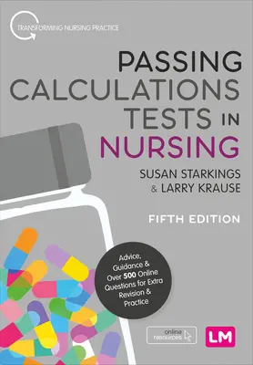 Zaliczanie testów obliczeniowych w pielęgniarstwie: Porady, wskazówki i ponad 500 pytań online do dodatkowej weryfikacji i praktyki - Passing Calculations Tests in Nursing: Advice, Guidance and Over 500 Online Questions for Extra Revision and Practice