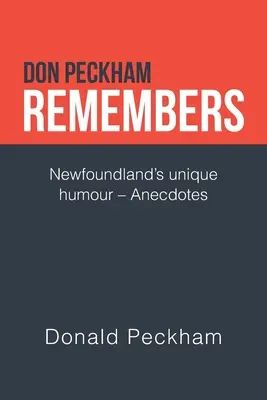 Don Peckham wspomina: Wyjątkowy humor Nowej Fundlandii - Anegdoty - Don Peckham Remembers: Newfoundland's Unique Humour - Anecdotes