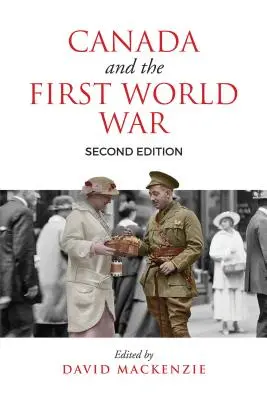 Kanada i pierwsza wojna światowa, wydanie drugie: Eseje na cześć Roberta Craiga Browna - Canada and the First World War, Second Edition: Essays in Honour of Robert Craig Brown