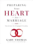 Przygotowanie serca do małżeństwa: Modlitwy dla zaręczonych par - Preparing Your Heart for Marriage: Devotions for Engaged Couples