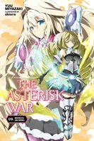 The Asterisk War, Vol. 9 (Light Novel): Szepty długiego pożegnania - The Asterisk War, Vol. 9 (Light Novel): Whispers of a Long Farewell